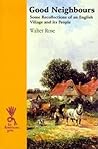 Good Neighbours: Some Recollections of an English Village