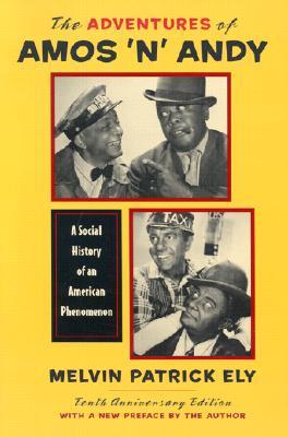 The Adventures of Amos 'n' Andy: A Social History of an American Phenomenon (Paperback)