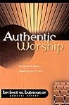Authentic Worship: Hearing Scripture's Voice, Applying Its Truths