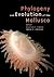 Phylogeny and Evolution of the Mollusca