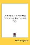 Life and Adventures of Alexander Dumas, Volume 2
