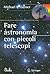 Fare astronomia con piccoli telescopi (Le Stelle) by Michael K. Gainer