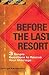 Before the Last Resort: 3 Simple Questions to Rescue Your Marriage