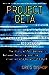 Project Beta: The Story of Paul Bennewitz, National Security, and the Creation of a Modern UFO Myth