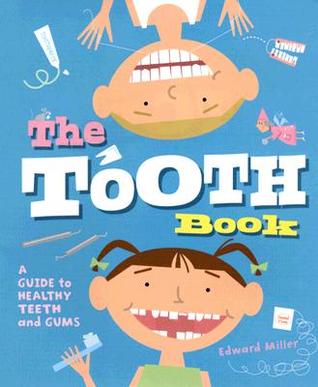 The Tooth Book: A Guide to Healthy Teeth and Gums (Hardcover)