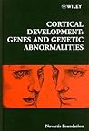 Cortical Development: Genes and Genetic Abnormalities (Novartis Foundation Symposia)