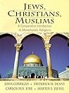Jews, Christians, Muslims: A Comparative Introduction to Monotheistic Religions