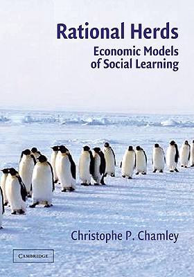 Rational Herds: Economic Models of Social Learning (Paperback)