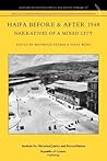 Haifa Before & After 1948 - Narratives of a Mixed City