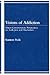 Visions of Addiction: Major Contemporary Perspectives on Addiction and Alcholism