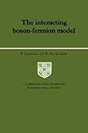 The Interacting Boson-Fermion Model (Cambridge Monographs on Mathematical Physics)