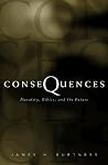 Consequences: Morality, Ethics, and the Future Consequences: Morality, Ethics, and the Future