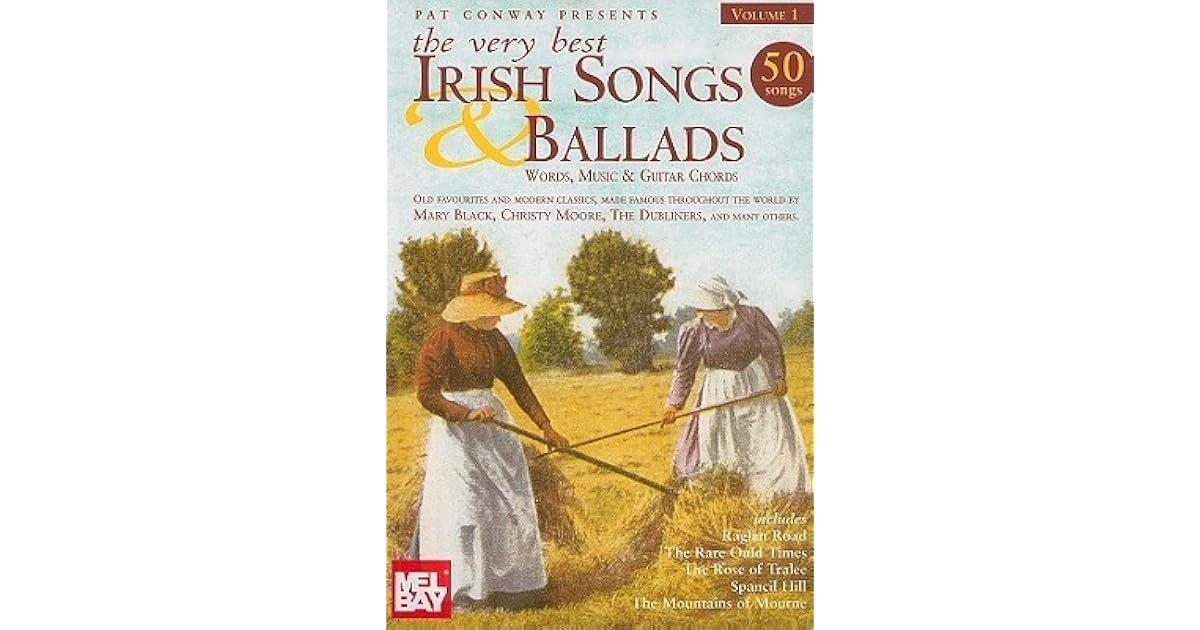 The Very Best Irish Songs Ballads Volume 1 Words Music And Guitar Chords By Pat Conway The Very Best Irish Songs Ballads Volume 1 Words Music And Guitar Chords By Pat Conway