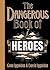 The Dangerous Book of Heroes by Conn Iggulden The Dangerous Book of Heroes by Conn Iggulden