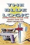 The Blue Logic: Something from the Dark Side of Port Moresby