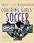 The Baffled Parent's Guide to Coaching Girls' Soccer by Drayson Hounsome