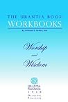 The Urantia Book Workbooks: Volume 8 - Worship and Wisdom