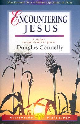 Encountering Jesus: 8 Studies for Individuals or Groups (Paperback)