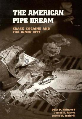 The American Pipe Dream: Crack, Cocaine, and the Inner City (Paperback)