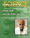 Jonas Salk and the Polio Vaccine (Unlocking the Secrets of Science) Jonas Salk and the Polio Vaccine (Unlocking the Secrets of Science)