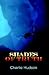 Shades of Truth by Charlie Hudson Shades of Truth by Charlie Hudson