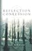 Reflection & Confession (Spiritual Disciplines Bible Studies)