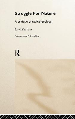 The Struggle For Nature (Environmental Philosophies)