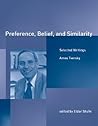 Preference, Belief, and Similarity: Selected Writings (Bradford Books) Preference, Belief, and Similarity: Selected Writings (Bradford Books)