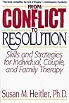 From Conflict to Resolution:Skills and Strategies for Individuals, Couples, and Family Therapy From Conflict to Resolution:Skills and Strategies for Individuals, Couples, and Family Therapy