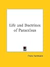 Life and Doctrines of Paracelsus