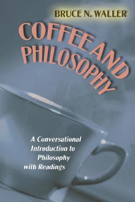 Coffee and Philosophy: A Conversational Introduction to Philosophy with Readings (Paperback)