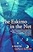 The Eskimo in the Net