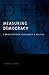 Measuring Democracy: A Bridge between Scholarship and Politics (Democratic Transition and Consolidation)