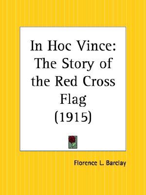 In Hoc Vince: The Story of the Red Cross Flag (Paperback)