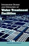 Integrated Design and Operation of Water Treatment Facilities