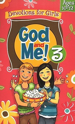 God and Me! Volume 3: Devotions for Girls Ages 10-12 (Paperback)