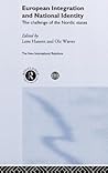 European Integration and National Identity: The Challenge of the Nordic States (New International Relations)