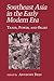 Southeast Asia in the Early Modern Era: Trade, Power, and Belief (Asia East by South)