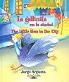 La gallinita en la ciudad / The Little Hen In The City (Spanish Edition) La gallinita en la ciudad / The Little Hen In The City (Spanish Edition)