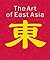 The Art of East Asia by Gabriele Fahr-Becker The Art of East Asia by Gabriele Fahr-Becker