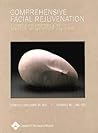 Comprehensive Facial Rejuvenation: A Practical and Systematic Guide to Surgical Management of the Aging Face Comprehensive Facial Rejuvenation: A Practical and Systematic Guide to Surgical Management of the Aging Face