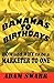 Bananas to Birthdays: How a...