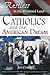 Restless in the Promised Land: Catholics and the American Dream