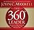 The 360 Degree Leader: Developing Your Influence from Anywhere in the Organization