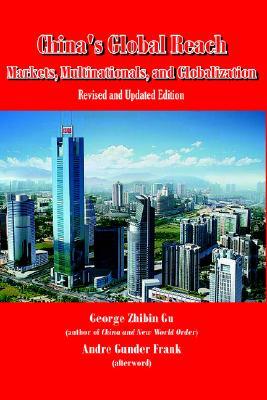 China's Global Reach: Markets, Multinationals, and Globalization (Paperback)
