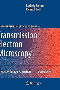 Transmission Electron Microscopy: Physics of Image Formation