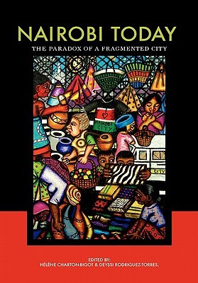 Nairobi Today. The Paradox of a Fragmented City (Paperback)