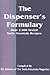 The Dispenser's Formulary: A Handbook of Over 2,500 Tested Recipes with a Catalog of Apparatus, Sundries and Supplies