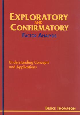 Exploratory and Confirmatory Factor Analysis: Understanding Concepts and Applications (Hardcover)