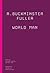 R. Buckminster Fuller: Worl...